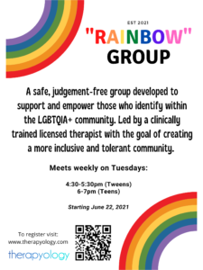 Poster for the Rainbow Group at Therapyology. It is a safe, judgement-free group developed to support & empower those in the LGBTQ+ community. We offer LTBTQ therapy in West Bloomfield, MI, gender therapy, and more. Contact an LGBT ally today.